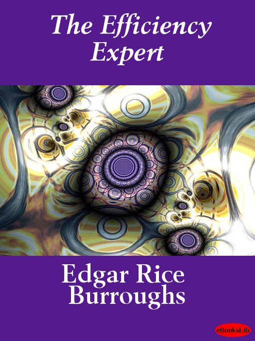 Title details for The Efficiency Expert by Edgar Rice Burroughs - Available